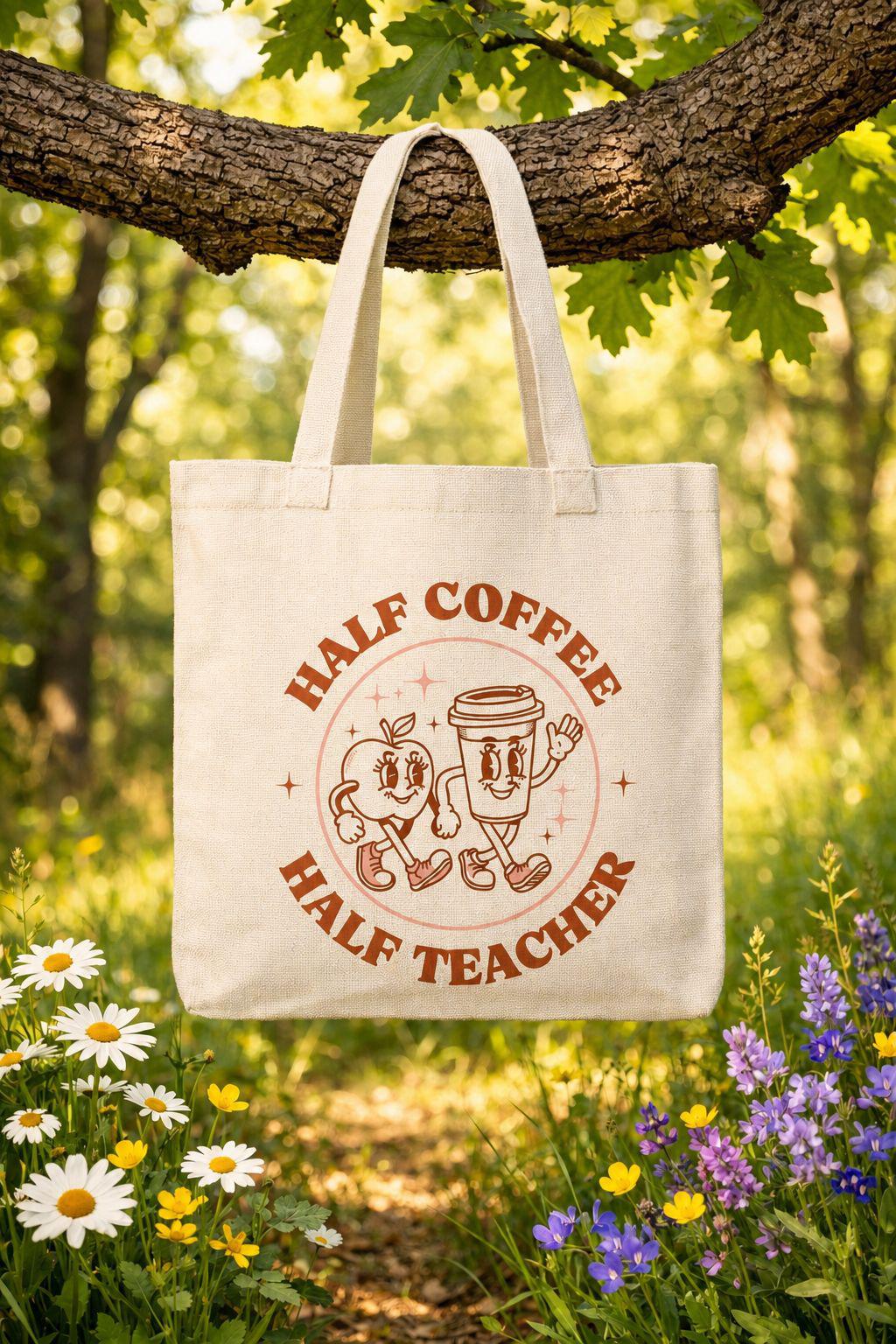 Half Coffee Half Teacher Tote Bag, Funny Teacher Gift, End of Term Teacher Present, Cute Teacher Tote, Teacher Appreciation Gift